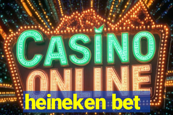 heineken bet